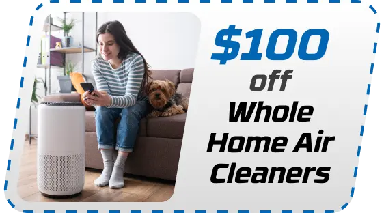 $100 Off Whole Home Air Cleaners